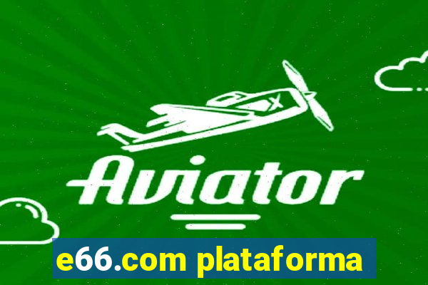 e66.com plataforma